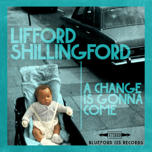 ดาวน์โหลดและฟังเพลง A Change Is Gonna Come พร้อมเนื้อเพลงจาก Lifford Shillingford