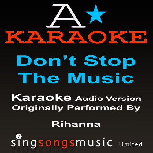 Don't Stop The Music (Originally Performed By Rihanna) {Karaoke Audio Version}