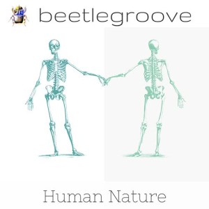 ดาวน์โหลดและฟังเพลง Human Nature พร้อมเนื้อเพลงจาก Beetlegroove