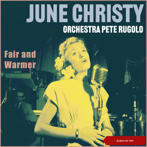Album Fair And Warmer (Album of 1957) oleh Pete Rugolo & His Orchestera