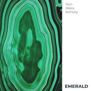 收聽Tom Meira Armony的Emerald歌詞歌曲