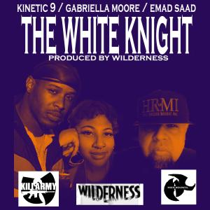 Emad Saad的專輯The White Knight (feat. Kinetic 9, Gabriella Moore & Wilderness) (Explicit)