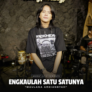 Dengarkan Engkaulah Satu Satunya (Live At Ska Reggae) lagu dari Maulana Ardiansyah dengan lirik