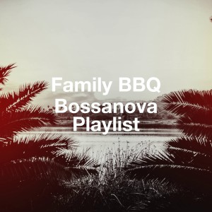 Various Artists的專輯Family BBQ Bossanova Playlist