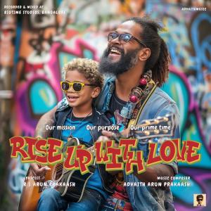 ดาวน์โหลดและฟังเพลง Rise Up With Love พร้อมเนื้อเพลงจาก Advaith Arun Prakaash