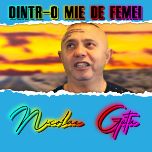 收聽Nicolae Guta的Dintr-o mie de femei歌詞歌曲