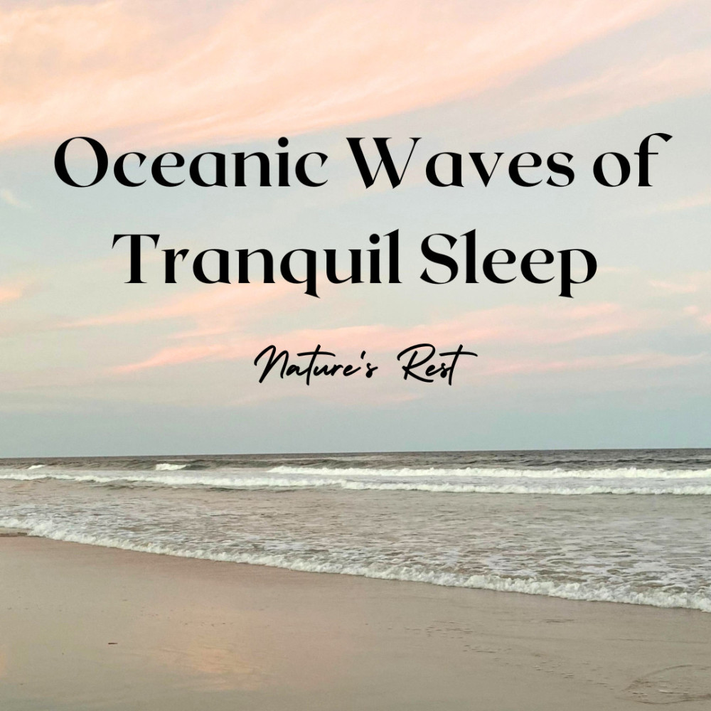 Oceanic Serenade for Restful Sleep