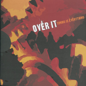 Over It的專輯Timing is Everything