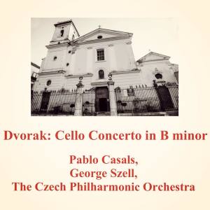 Album Dvorak: Cello Concerto in B Minor from Pablo Casals