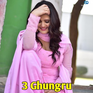 Listen to 3 Ghungru song with lyrics from Lovely Dhaliya