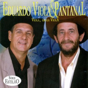 ดาวน์โหลดและฟังเพลง Viola, Amiga Viola พร้อมเนื้อเพลงจาก Eduardo Viola & Pantanal
