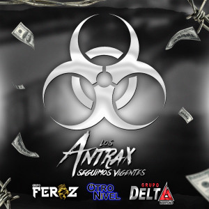 Listen to Los Ántrax (Seguimos Vigente) song with lyrics from Grupo Feroz
