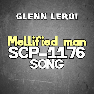 Listen to Mellified Man (Scp-1176 Song) song with lyrics from Glenn Leroi