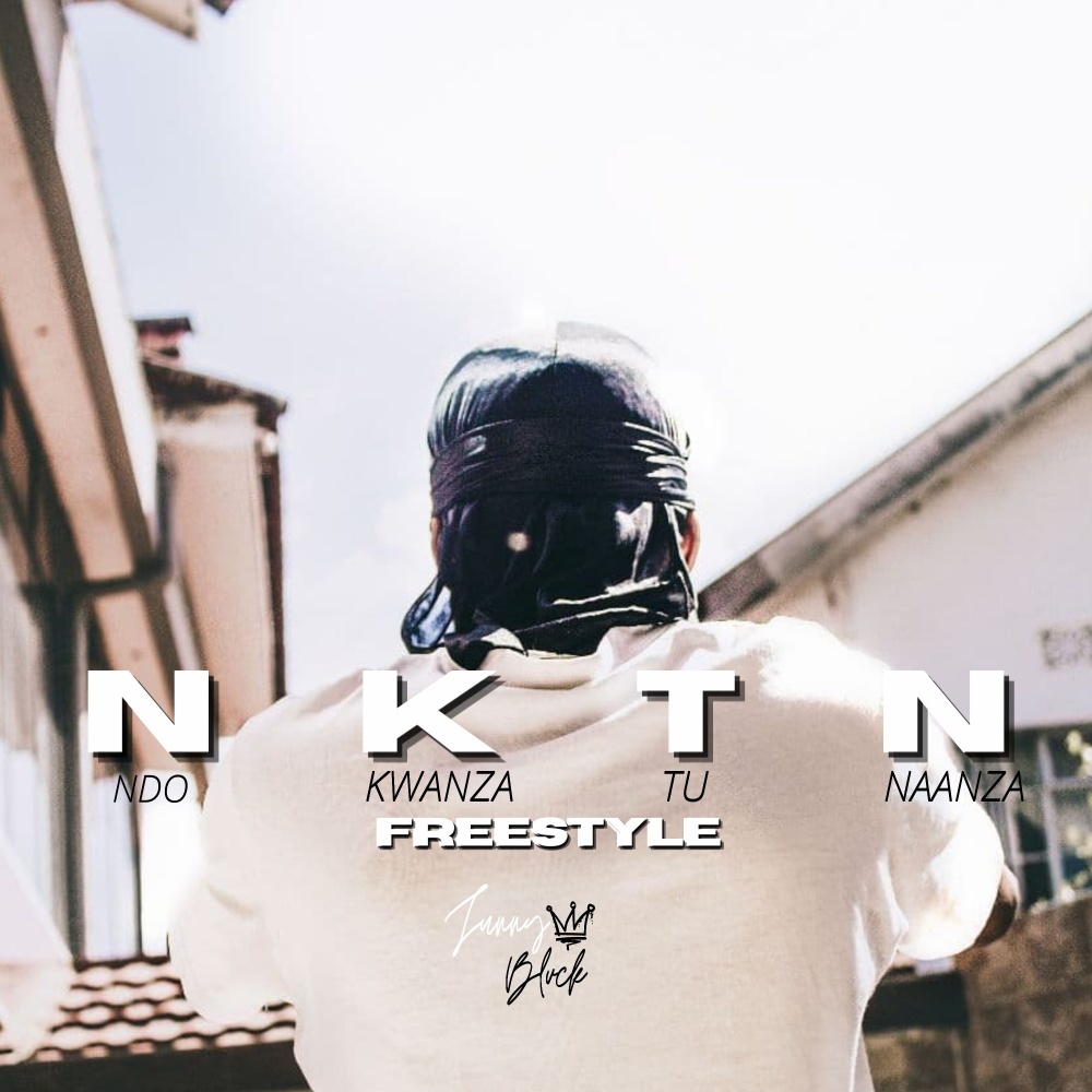 N.K.T.N (Ndo Kwanza Tu Naanza Freestyle) (Explicit)