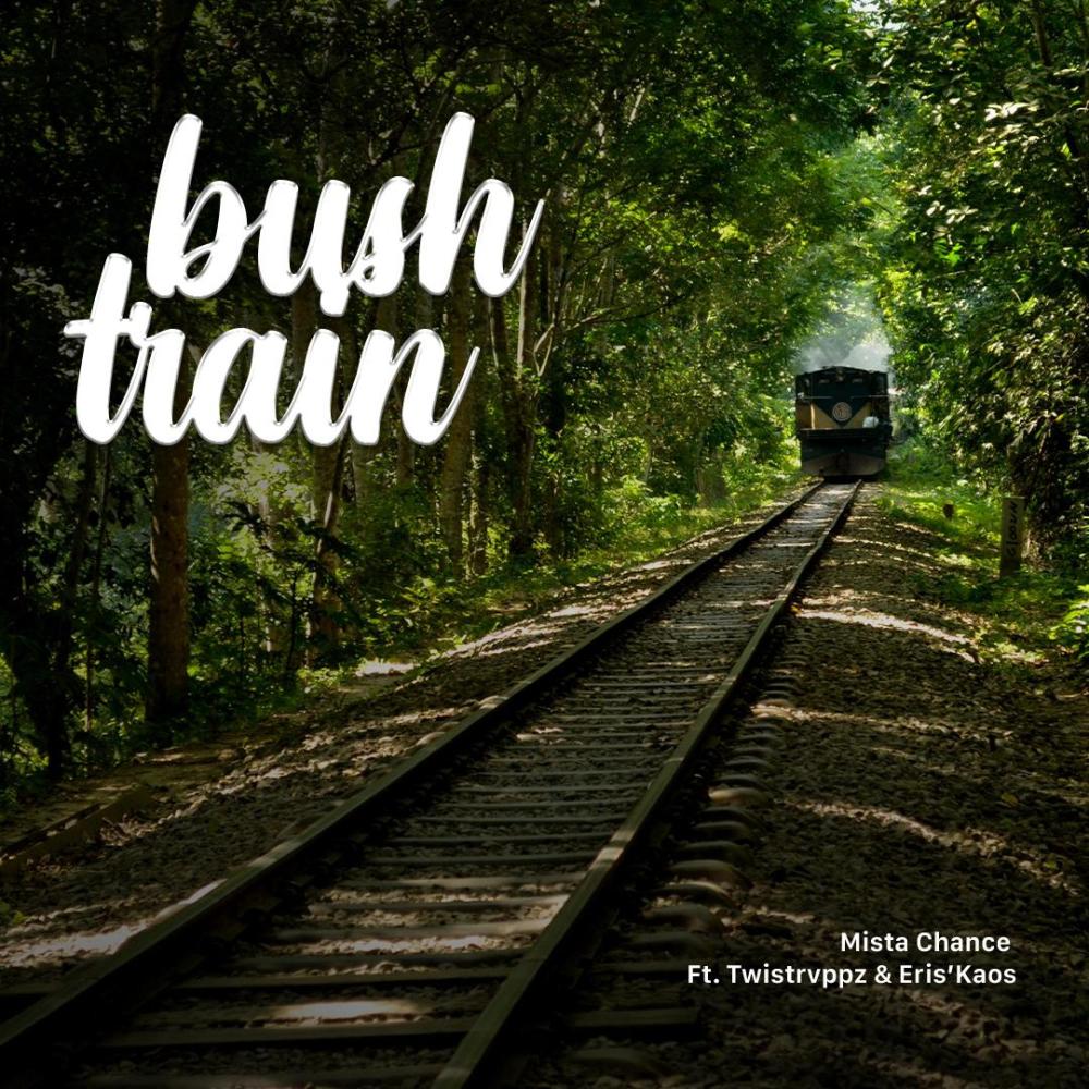 Bush Train (feat. Twistrvppz & Eris’Kaos)