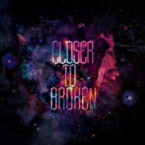 Listen to CLOSER TO BROKEN song with lyrics from Vacance.ZEN