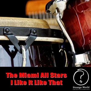 收聽The Miami All Stars的I Like It Like That (Original Radio)歌詞歌曲