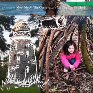 อัลบัม Meet Me At The Observatory On The Top Of The Hill (Explicit) ศิลปิน Cadmium