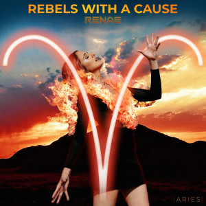 Renae的专辑Rebels With a Cause (Aries)