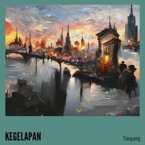 收聽TANJUNG的KEGELAPAN歌詞歌曲