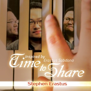 Album Time to Share Inspired by Erastus Sabdono from Stephen Erastus