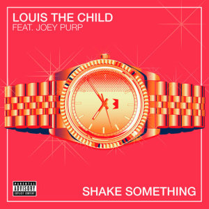 ดาวน์โหลดและฟังเพลง Shake Something (Explicit) พร้อมเนื้อเพลงจาก Louis the child