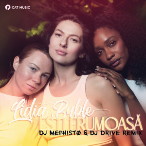 อัลบัม Ești frumoasă (DJ Mephisto & DJ Dr1ve Remix) ศิลปิน Lidia Buble