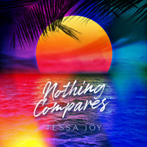 Listen to Nothing Compares song with lyrics from Tessa Joy