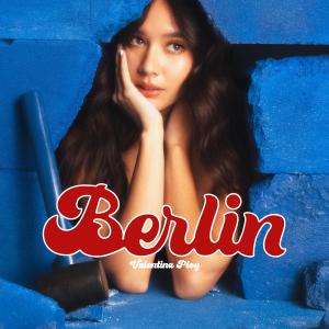 อัลบัม Berlin ศิลปิน Valentina Ploy