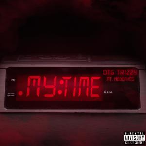 DTG Trizzy的專輯My Time (feat. Noodah05) [Explicit]