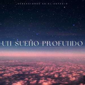 Album Un Sueño Profundo: Sensaciones En El Espacio from Música Para Dormir Inspirada En El Espacio