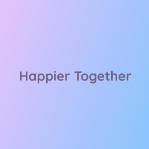 Listen to Happier Together song with lyrics from Songlorious