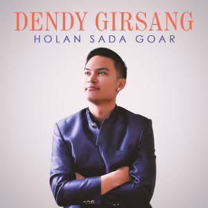 Album Holan Sada Goar oleh Dendy Girsang