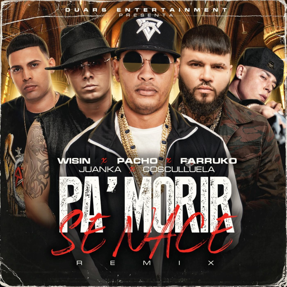 Pa' Morir Se Nace (feat. Wisin, Juanka) (Remix) (Explicit) (Remix|Explicit)