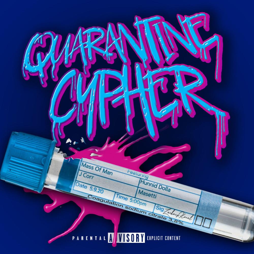 Quarantine Cypher (feat. Hunnid Dolla, J Corr & Masetti) (Explicit)