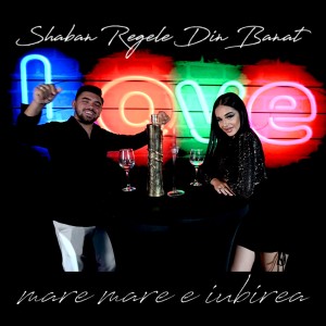Album Mare mare e iubirea from Shaban Regele din Banat