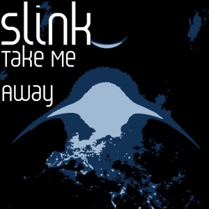 收听Slink的Take Me Away (Explicit)歌词歌曲