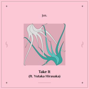 Listen to Take It song with lyrics from jus.