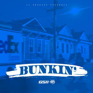 收听GS11的Bunkin' (Explicit)歌词歌曲