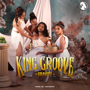 Dengarkan lagu King Groove (Explicit) nyanyian Gravity dengan lirik