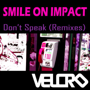 收聽Smile on Impact的Don't Speak (JCdG Remix)歌詞歌曲