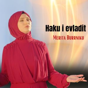 收听Merita Burrniku的Haku i evladit歌词歌曲