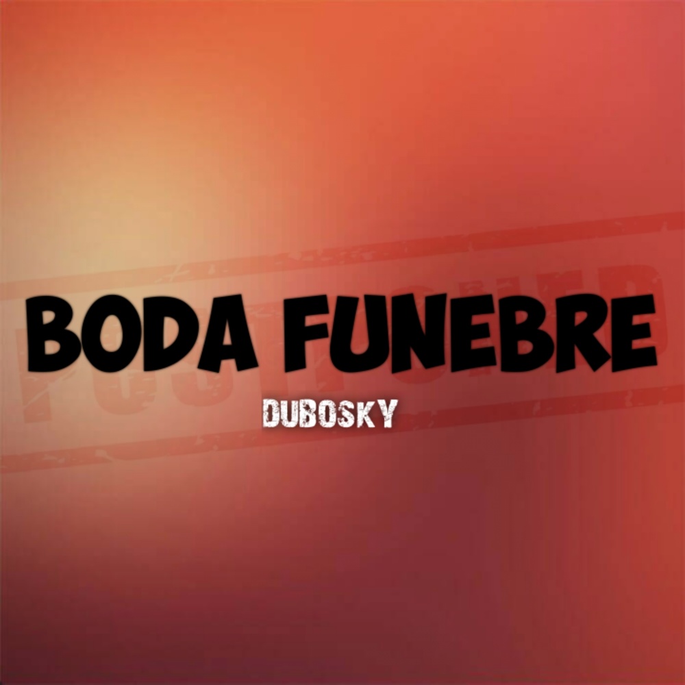 Boda Funebre (Explicit)