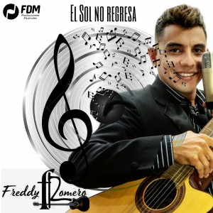 ดาวน์โหลดและฟังเพลง El Sol No Regresa พร้อมเนื้อเพลงจาก Freddy Romero