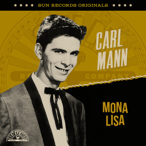 Carl Mann的專輯Sun Records Originals: Mona Lisa