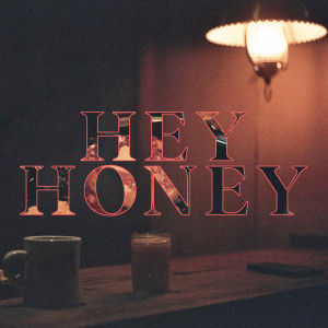 Dengarkan lagu Hey Honey nyanyian Sumbuck dengan lirik