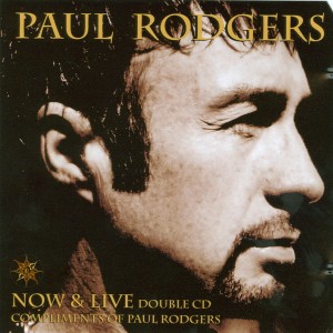 Paul Rodgers的專輯Now & Live CD 2: Live (The Loreley Tapes…)