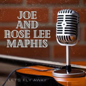 Album Let's Fly Away from Joe and Rose Lee Maphis