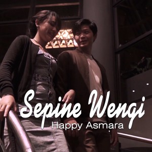 收听Happy Asmara的Sepine Wengi歌词歌曲