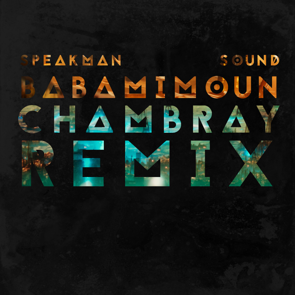 Babamimoun (Chambray Remix)